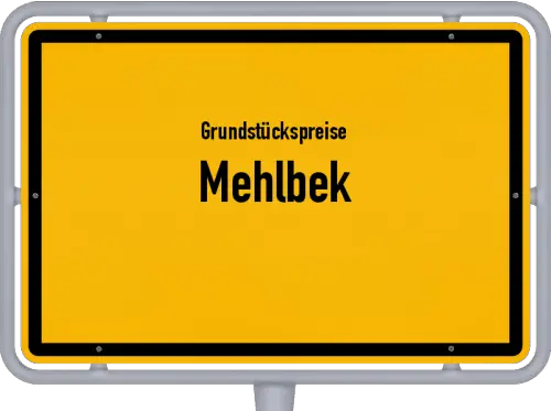 Grundstückspreise Mehlbek - Ortsschild von Mehlbek