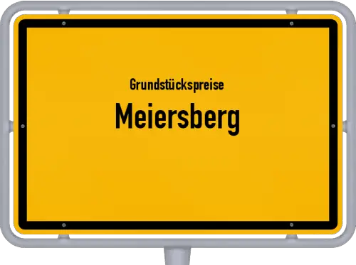 Grundstückspreise Meiersberg - Ortsschild von Meiersberg