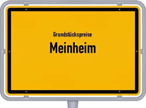Grundstückspreise Meinheim - Ortsschild von Meinheim