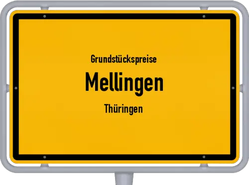 Grundstückspreise Mellingen (Thüringen) - Ortsschild von Mellingen (Thüringen)