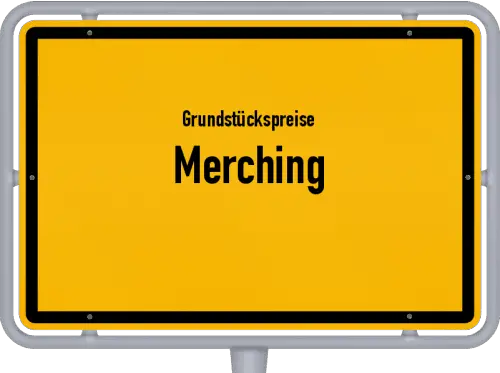 Grundstückspreise Merching - Ortsschild von Merching