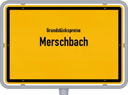 Grundstückspreise Merschbach - Ortsschild von Merschbach