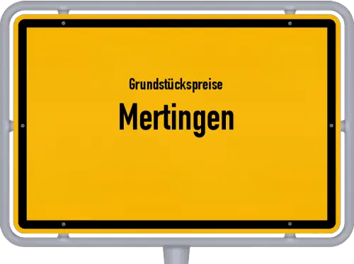 Grundstückspreise Mertingen - Ortsschild von Mertingen