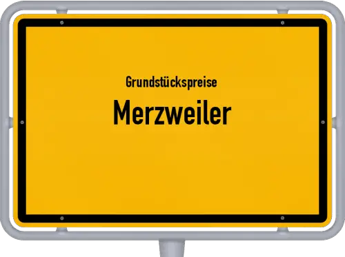 Grundstückspreise Merzweiler - Ortsschild von Merzweiler