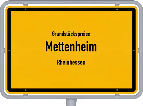 Grundstückspreise Mettenheim (Rheinhessen) - Ortsschild von Mettenheim (Rheinhessen)