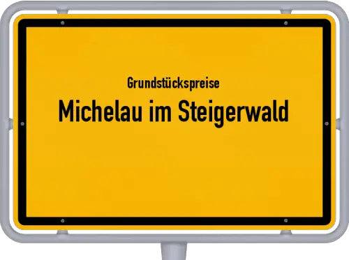 Grundstückspreise Michelau im Steigerwald - Ortsschild von Michelau im Steigerwald