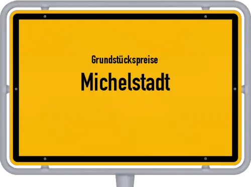Grundstückspreise Michelstadt - Ortsschild von Michelstadt