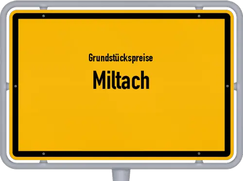 Grundstückspreise Miltach - Ortsschild von Miltach