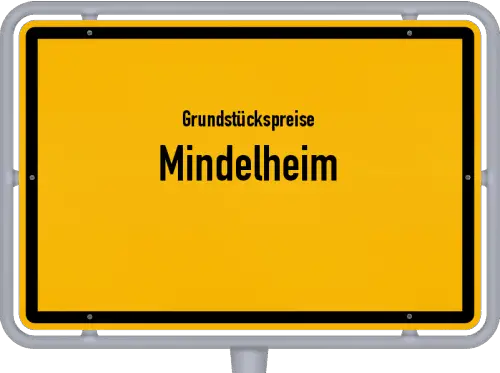 Grundstückspreise Mindelheim - Ortsschild von Mindelheim