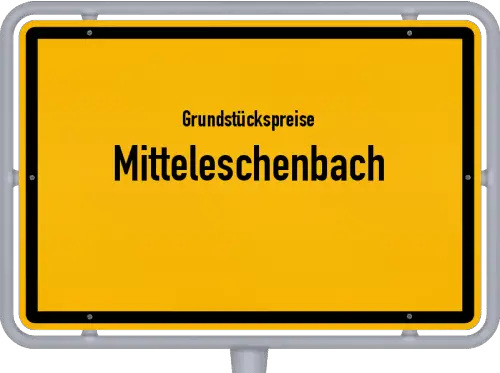 Grundstückspreise Mitteleschenbach - Ortsschild von Mitteleschenbach