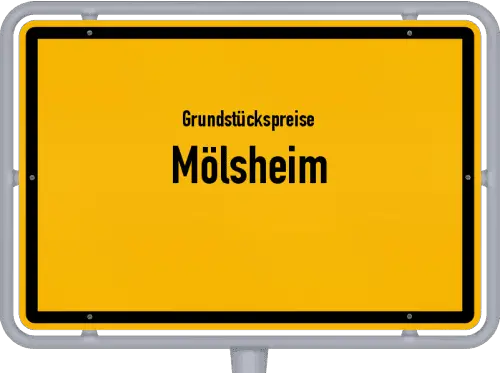 Grundstückspreise Mölsheim - Ortsschild von Mölsheim