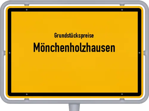 Grundstückspreise Mönchenholzhausen - Ortsschild von Mönchenholzhausen