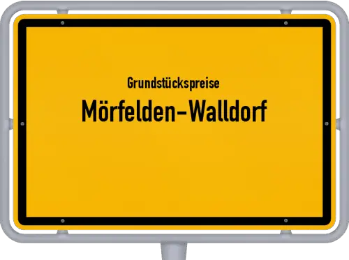 Grundstückspreise Mörfelden-Walldorf - Ortsschild von Mörfelden-Walldorf