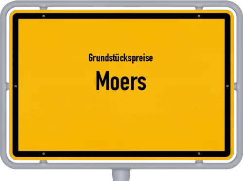 Grundstückspreise Moers - Ortsschild von Moers