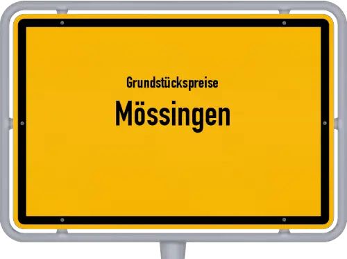 Grundstückspreise Mössingen - Ortsschild von Mössingen