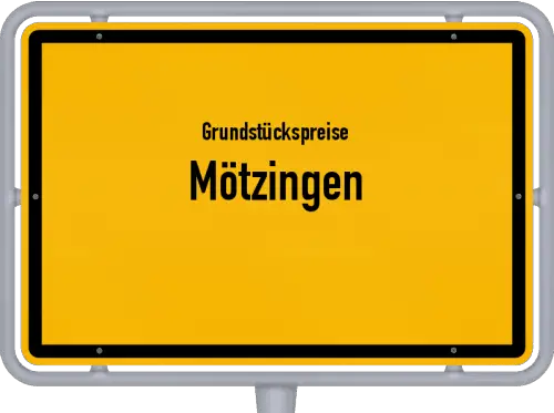 Grundstückspreise Mötzingen - Ortsschild von Mötzingen