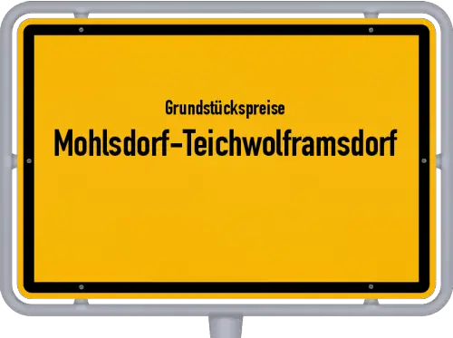 Grundstückspreise Mohlsdorf-Teichwolframsdorf - Ortsschild von Mohlsdorf-Teichwolframsdorf