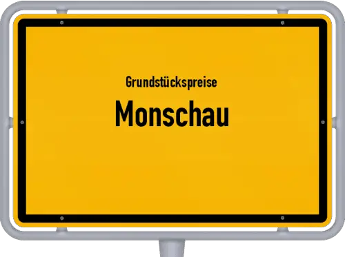Grundstückspreise Monschau - Ortsschild von Monschau