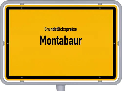 Grundstückspreise Montabaur - Ortsschild von Montabaur