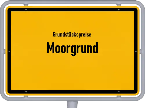 Grundstückspreise Moorgrund - Ortsschild von Moorgrund