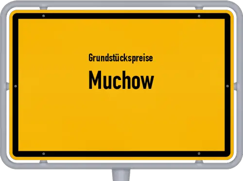 Grundstückspreise Muchow - Ortsschild von Muchow