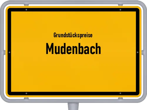 Grundstückspreise Mudenbach - Ortsschild von Mudenbach
