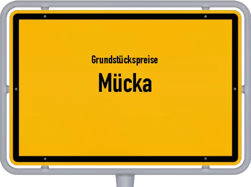 Grundstückspreise Mücka - Ortsschild von Mücka