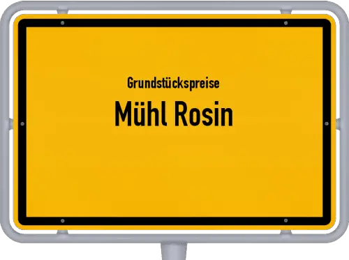 Grundstückspreise Mühl Rosin - Ortsschild von Mühl Rosin