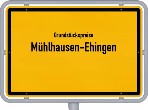 Grundstückspreise Mühlhausen-Ehingen - Ortsschild von Mühlhausen-Ehingen