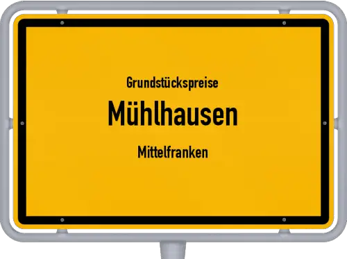 Grundstückspreise Mühlhausen (Mittelfranken) - Ortsschild von Mühlhausen (Mittelfranken)