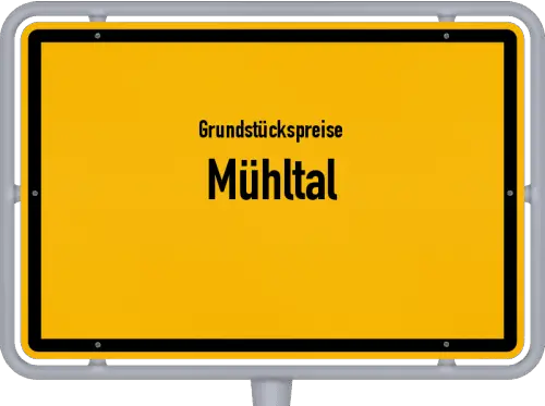 Grundstückspreise Mühltal - Ortsschild von Mühltal