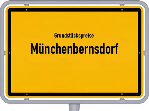 Grundstückspreise Münchenbernsdorf - Ortsschild von Münchenbernsdorf