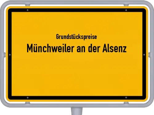 Grundstückspreise Münchweiler an der Alsenz - Ortsschild von Münchweiler an der Alsenz