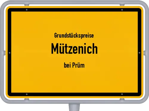 Grundstückspreise Mützenich (bei Prüm) - Ortsschild von Mützenich (bei Prüm)