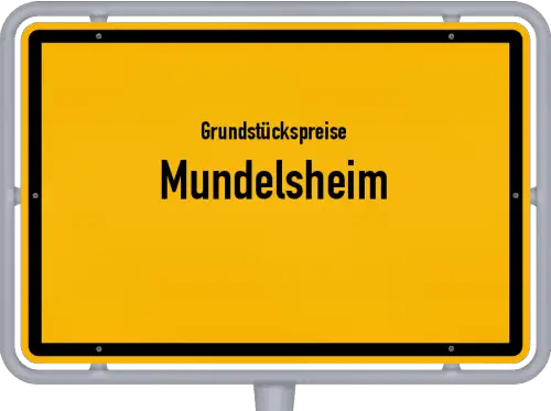 Grundstückspreise Mundelsheim - Ortsschild von Mundelsheim