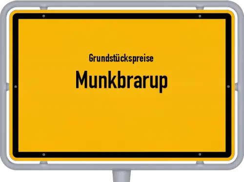 Grundstückspreise Munkbrarup - Ortsschild von Munkbrarup