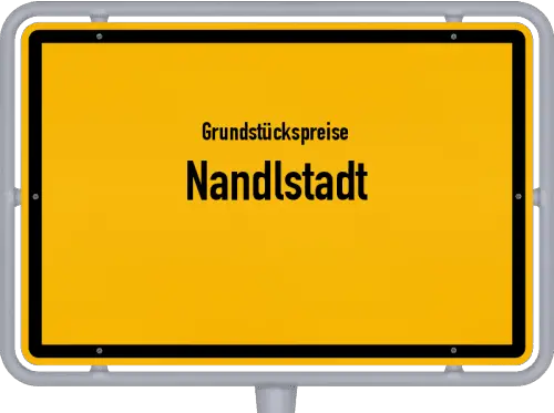 Grundstückspreise Nandlstadt - Ortsschild von Nandlstadt