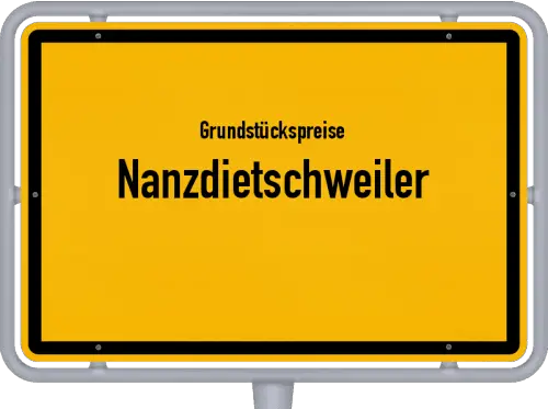 Grundstückspreise Nanzdietschweiler - Ortsschild von Nanzdietschweiler