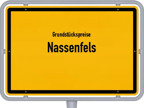 Grundstückspreise Nassenfels - Ortsschild von Nassenfels