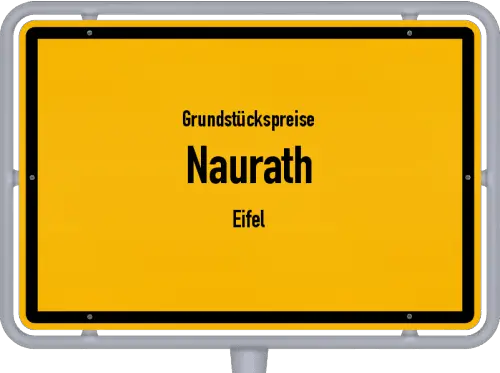 Grundstückspreise Naurath (Eifel) - Ortsschild von Naurath (Eifel)