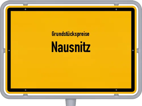 Grundstückspreise Nausnitz - Ortsschild von Nausnitz