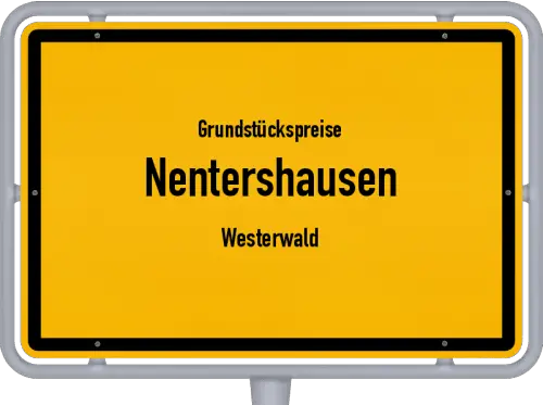Grundstückspreise Nentershausen (Westerwald) - Ortsschild von Nentershausen (Westerwald)