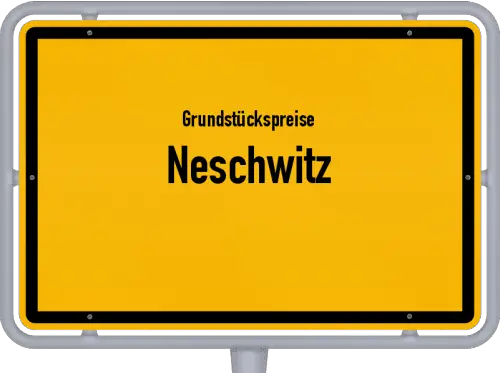 Grundstückspreise Neschwitz - Ortsschild von Neschwitz