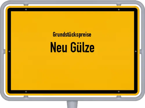 Grundstückspreise Neu Gülze - Ortsschild von Neu Gülze