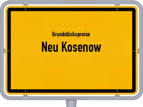 Grundstückspreise Neu Kosenow - Ortsschild von Neu Kosenow