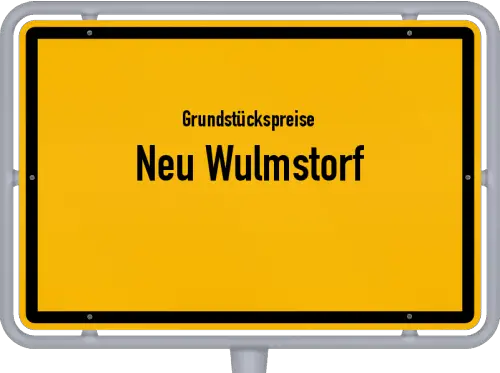 Grundstückspreise Neu Wulmstorf - Ortsschild von Neu Wulmstorf