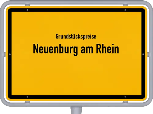 Grundstückspreise Neuenburg am Rhein - Ortsschild von Neuenburg am Rhein