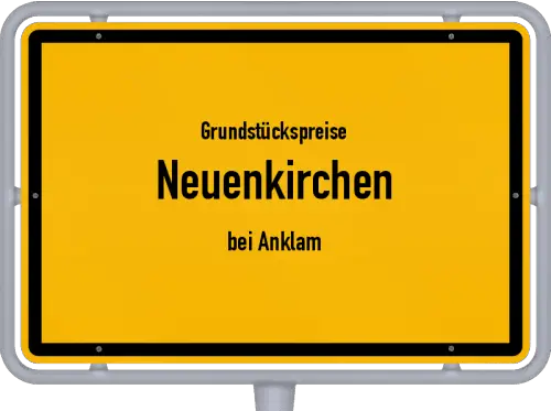 Grundstückspreise Neuenkirchen (bei Anklam) - Ortsschild von Neuenkirchen (bei Anklam)