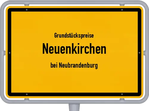 Grundstückspreise Neuenkirchen (bei Neubrandenburg) - Ortsschild von Neuenkirchen (bei Neubrandenburg)
