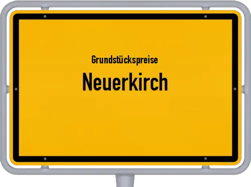 Grundstückspreise Neuerkirch - Ortsschild von Neuerkirch